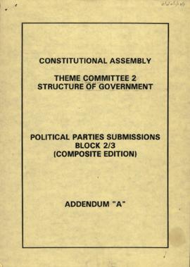 Political parties submissions block 2/3 (Composite Edition) Addendum 'A'