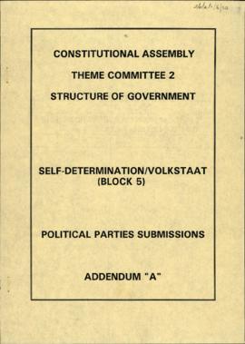 Political parties submissions: Self-determination/volkstaat (block 5 ), addendum 'A”