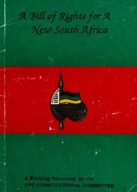 A Bill of Rights for A New South Africa: A Working Document by the ANC Constitutional Committee