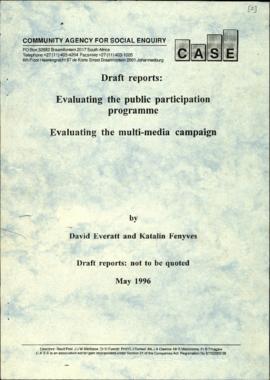 Draft Reports: Evaluating the Public Participation Programme. Evaluating the Multi-media Campaign