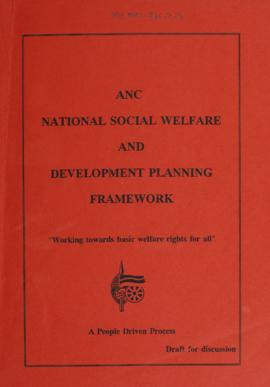 ANC National Social Welfare and Development Planning Framework [and related documents]