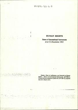 Human Rights Status of International Instruments as at 31 December 1991 [and related documents]