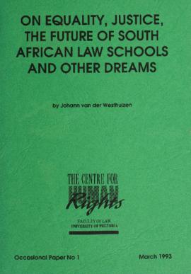 On Equality, Justice, the Future of South African Law Schools and Other Dreams