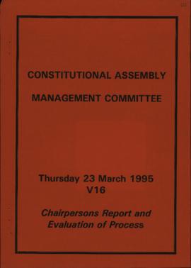 Constitutional Assembly Management Committee: Chairpersons Report and Evaluation of Process