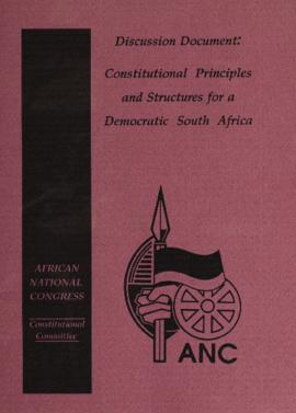 Discussion Document: Constitutional Principles and Structures for a Democratic South Africa