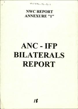 NWC Report Annexure "1" ANC - IFP Bilaterals Report