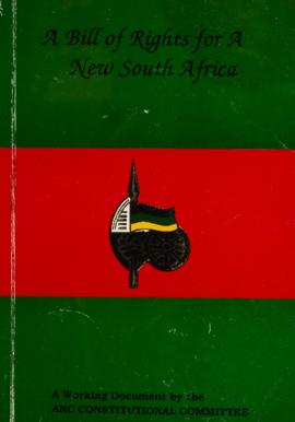 A Bill of Rights for A New South Africa: A Working Document by the ANC Constitutional Committee