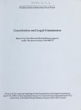 Constitution and Legal Commission: Reports by Canadian and South African experts, under the spons...