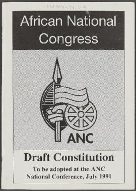 ANC Draft Constitution: To be adopted at the ANC National Conference, July 1991