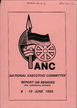 National Executive Committee Report on Regions and Additional Reports 8-10 June 1992