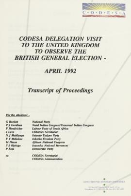 Transcripts of proceedings of Codesa delegation visit to the UK in April 1992 to observe the Brit...