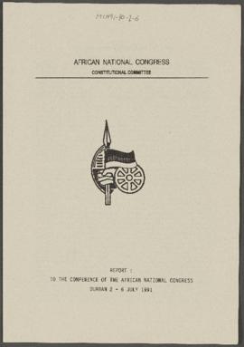 Report: To the Conference of the African National Congress Durban 2-6 July 1991
