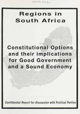 Regions in South Africa: Constitutional Options and their implications for Good Government and a ...