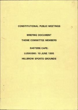 Constitutional Public Meetings: Briefing Notes for Theme Committee Members. Eastern Cape: Hillbro...