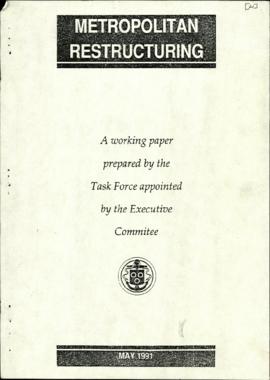 Metropolitan Restructuring submission (A working paper prepared by the Task Force appointed by th...