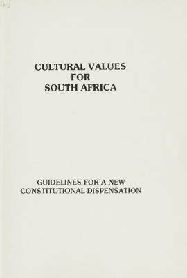 Cultural Values for South Africa re: Guidelines for a new Constitutional Dispensation